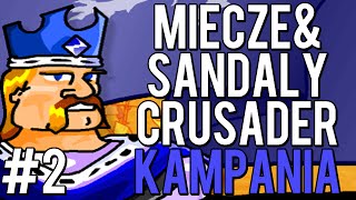 MIECZE I SANDAŁY CRUSADER KAMPANIA 2  TA GÓRY [upl. by Bore]