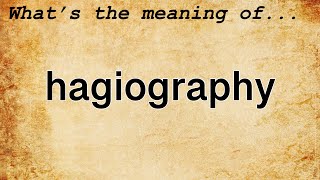 Hagiography Meaning  Definition of Hagiography [upl. by Agueda536]