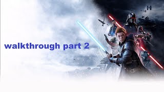 Star Wars Jedi Fallen Order Playthrough Part 2 [upl. by Furmark]