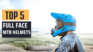 Best Full Face MTB Helmets 2024  Top 5 Picks [upl. by Nnaed882]