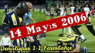 Denizlispor 11 Fenerbahçe « 14 Mayıs 2006 » Tarihi Şampiyonluk Maçı Özeti FULL HD [upl. by Atnwahs667]