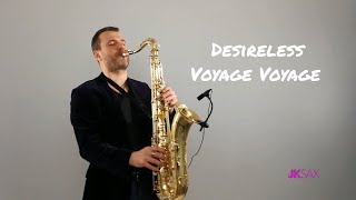 Desireless  Voyage Voyage Saxophone Cover by JK Sax [upl. by Einial]