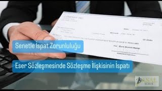 Senetle İspat Zorunluluğu  Eser Sözleşmesinde Sözleşme İlişkisinin İspatı [upl. by Cortney]