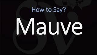 How to Pronounce Mauve CORRECTLY Meaning amp Pronunciation [upl. by Enerahs]