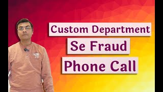 Custom Fraud calls  calls from Custom department  fake caller from custom department  extortion [upl. by Sonni322]