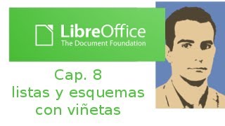 LibreOffice Writer Capítulo 08 Listas y esquemas con viñetas [upl. by Bach]