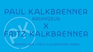 Paul Kalkbrenner X Fritz Kalkbrenner  Kruppzeug  Fritz Kalkbrenner Remix Official PK Version [upl. by Eednarb]