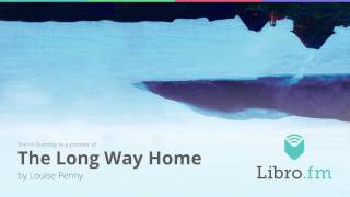 The Long Way Home by Louise Penny audiobook excerpt [upl. by Settera]