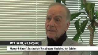 Dr Jay Nadel discusses his book quotMurray and Nadels Textbook of Respiratory Medicinequot [upl. by Godard40]