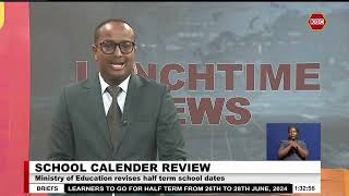 Ministry of Education revises half term school dates to 26th June 2024 [upl. by Oirad92]