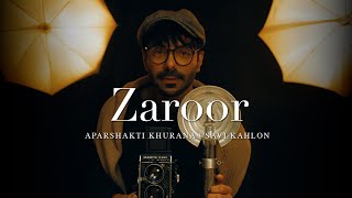 Zaroor – Aparshakti Khurana  Savi Kahlon  Official Music Video [upl. by Enaile660]