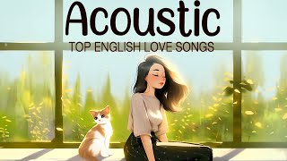 Acoustic Songs 2024 🌻 Chill English Acoustic Love Songs 2024 Cover 🌻 Best Acoustic Music of All Time [upl. by Oimetra295]