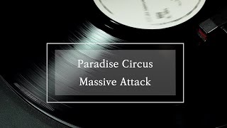 Paradise Circus  Massive Attack [upl. by Witha]