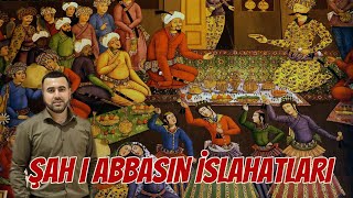 AZƏRBAYCAN TARİXİ DƏRS 28  ŞAH I ABBASIN İSLAHATLARI [upl. by Esilehs]