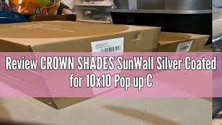 Review CROWN SHADES SunWall Silver Coated for 10x10 Pop up Canopy Tent 1 Pack Sidewall Only with Si [upl. by Aneer]