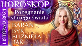 Horoskop na listopad 2024  BARAN BYK Bliźnięta  RAK Pożegnanie starego świata [upl. by Aral]