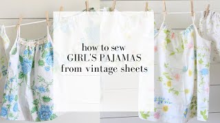 How To Sew Girl’s Pajamas From Vintage Sheets [upl. by Alyn]