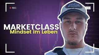 Marketclass Tag 9 Mindset im Leben [upl. by Leor]