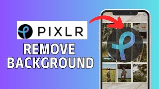 How to Remove Background in Pixlr 2024 [upl. by Yaj]