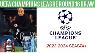 UEFA CHAMPIONS LEAGUE ROUND OF 16 DRAWSDATES20232024 SEASON [upl. by Baynebridge310]