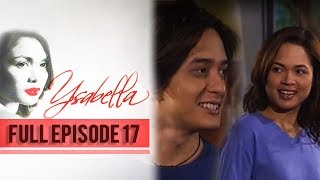 Full Episode 17  Ysabella [upl. by Notirb]