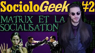 Matrix et la socialisation  Sociologeek 2 [upl. by Adnirod234]