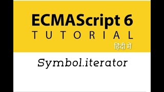 25  Symbol Iterator in ES6  ES6 Tutorial in Hindi [upl. by Patterson]