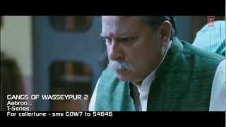 Aabroo Song  Gangs Of Wasseypur 2  Nawazuddin Siddiqui Huma Qureshi [upl. by Adama]