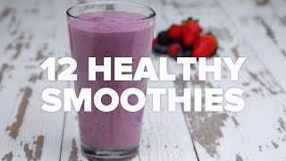 12 Healthy Smoothies [upl. by Gnex]