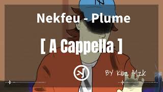 Nekfeu  Plume  A cappella [upl. by Dlonyar751]