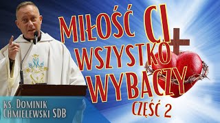 ks Dominik Chmielewski SDB  Miłość Ci wszystko wybaczy  rekolekcje dzień 23 [upl. by At]