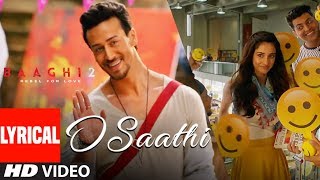 O Saathi Lyrical Video  Baaghi 2  Tiger Shroff  Disha Patani  Arko  Ahmed Khan Sajid Nadiadwala [upl. by Redle31]