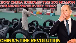 Chinas Genius Solution to Handling 300 Million Wasted Tires An Environmental Breakthrough [upl. by Magen]