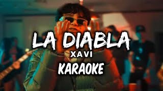 La diabla  Xavi KARAOKE 2024 🔥😎 [upl. by Katleen]