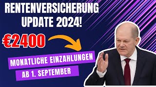 €2400 Rente ab dem 1 September 🚨 Gesetzliche Rentenversicherung 2024 Neuer Zeitplan enthüllt [upl. by Ketchan]