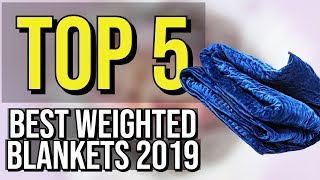 ✅ TOP 5 Best Weighted Blanket 2019 [upl. by Nawuq]