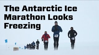 The Antarctic Ice Marathon Looks Freezing [upl. by Airbmac]