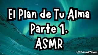 El Plan de Tu Alma  Audiolibro ASMR  Parte 1  Intro [upl. by Silberman897]