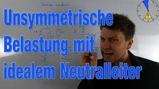 Unsymmetrische Belastung mit idealem Neutralleiter  Mehrphasensysteme [upl. by Thayne171]