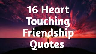 16 Heart Touching Friendship Quotes that melt your heart Happy Friendship Day [upl. by Fawn351]