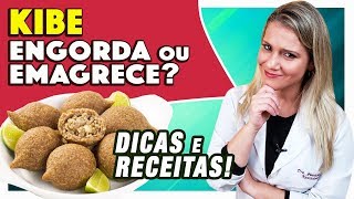 Kibe Engorda ou Emagrece Calorias Farinha e Receitas DICAS SAUDÁVEIS [upl. by Anayrb]