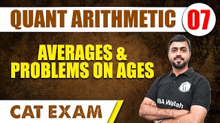 Averages amp Problems on Ages l Quant Arithmetic 07  CAT 2024  MBA Wallah [upl. by Inaej]