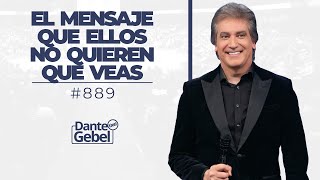 Dante Gebel 889  El mensaje que ellos no quieren que veas [upl. by Benita353]