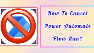 Power Automate  How to cancel flow run from power automate [upl. by Atiuqram]