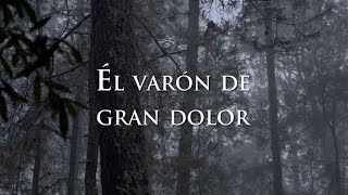 El Varón de gran dolor [upl. by Notrem]