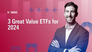 3 Great Value ETFs for 2024 [upl. by Nunciata480]