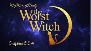 THE WORST WITCH Chapters 3 amp 4 Read Aloud [upl. by Minta]