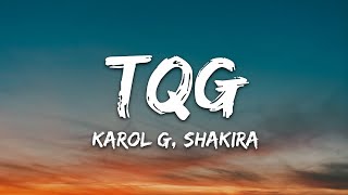 KAROL G Shakira  TQG LetraLyrics [upl. by Zingg]