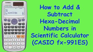 How to Add amp Subtract Hexadecimal Numbers in Scientific Calculator CASIO fx991ES PLUS [upl. by Atteram]