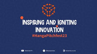 🔴LIVE Hanga Pitchfest 2023  Kigali 08 December 2023 [upl. by Neillij243]